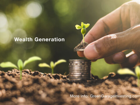 Wealth Generation: more info at GreenGarageInvesting.com